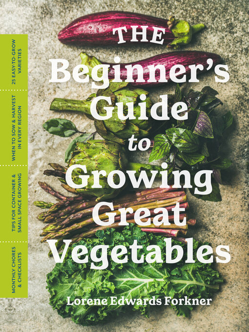 Title details for The Beginner's Guide to Growing Great Vegetables by Lorene Edwards Forkner - Wait list